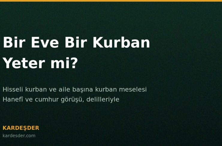 Bir eve bir kurban yeter mi, hisseli kurban meselesi